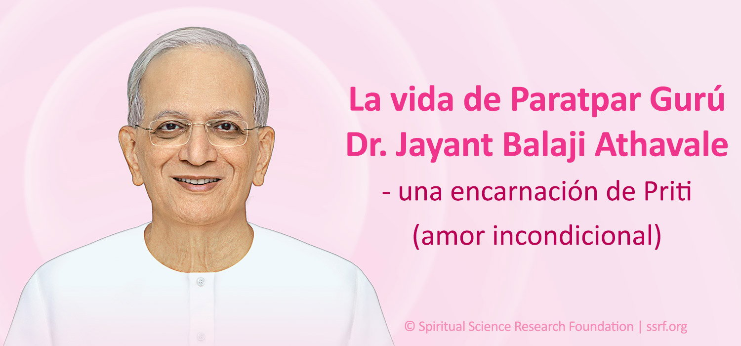 Parte 1 – El amor incondicional de Paratpar Gurú Dr. Jayant Balaji Athavale por la humanidad