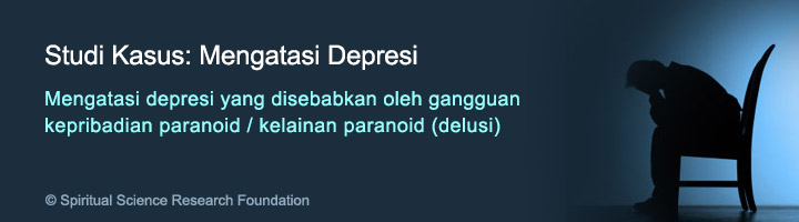 Mengatasi depresi yang disebabkan oleh gangguan kepribadian paranoid / kelainan paranoid (delusi)