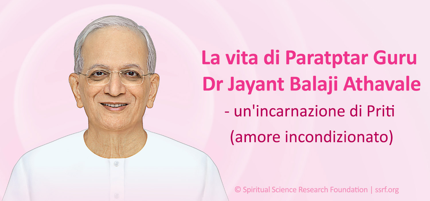 L’amore  incondizionato per l’umanità di Paratptar Guru Dr Jayant Balaji Athavale
