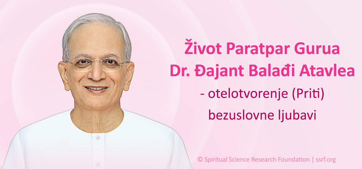 Bezuslovna ljubav Paratpar Gurua Dr. Đajant Balađi Atavlea prema čovečanstvu - prvi deo