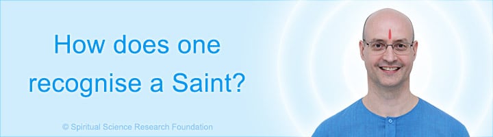 How does one recognise a Saint?