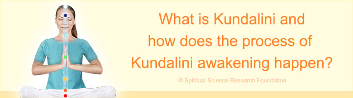What is Kundalini and how does the process of Kundalini awakening happen?