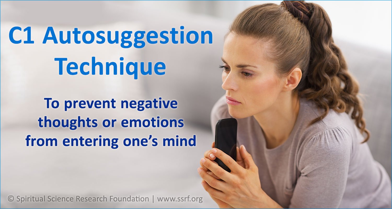 C1 Autosuggestion Technique – To overcome negative thoughts or emotions