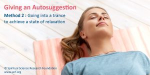 Method 2 : Going into a trance to achieve a state of relaxation