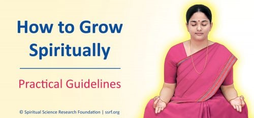 How to Grow Spiritually - Practical Guidelines