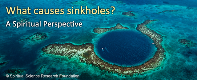What causes sinkholes ? A spiritual perspective