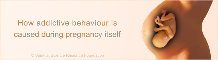 How addictive behaviour is caused during pregnancy itself 