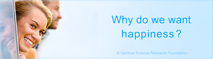 why do we want happiness